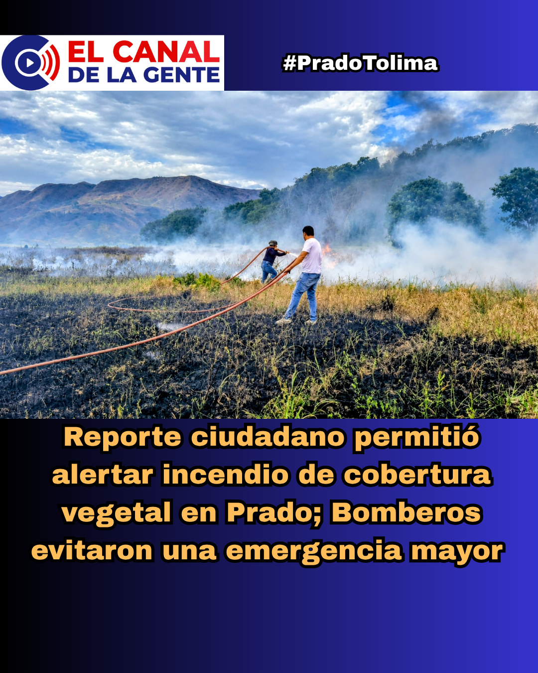 ¡ATENCIÓN! Reporte ciudadano permitió alertar incendio de cobertura vegetal en Prado; Bomberos evitaron una emergencia mayor