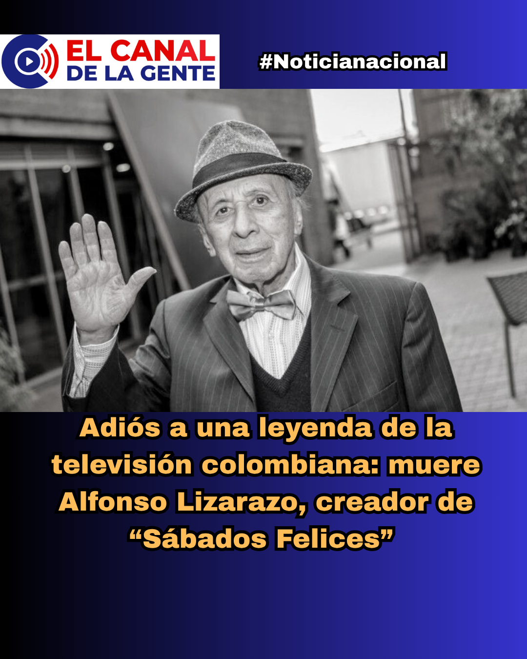 Adiós a una leyenda de la televisión colombiana: muere Alfonso Lizarazo, creador de “Sábados Felices”