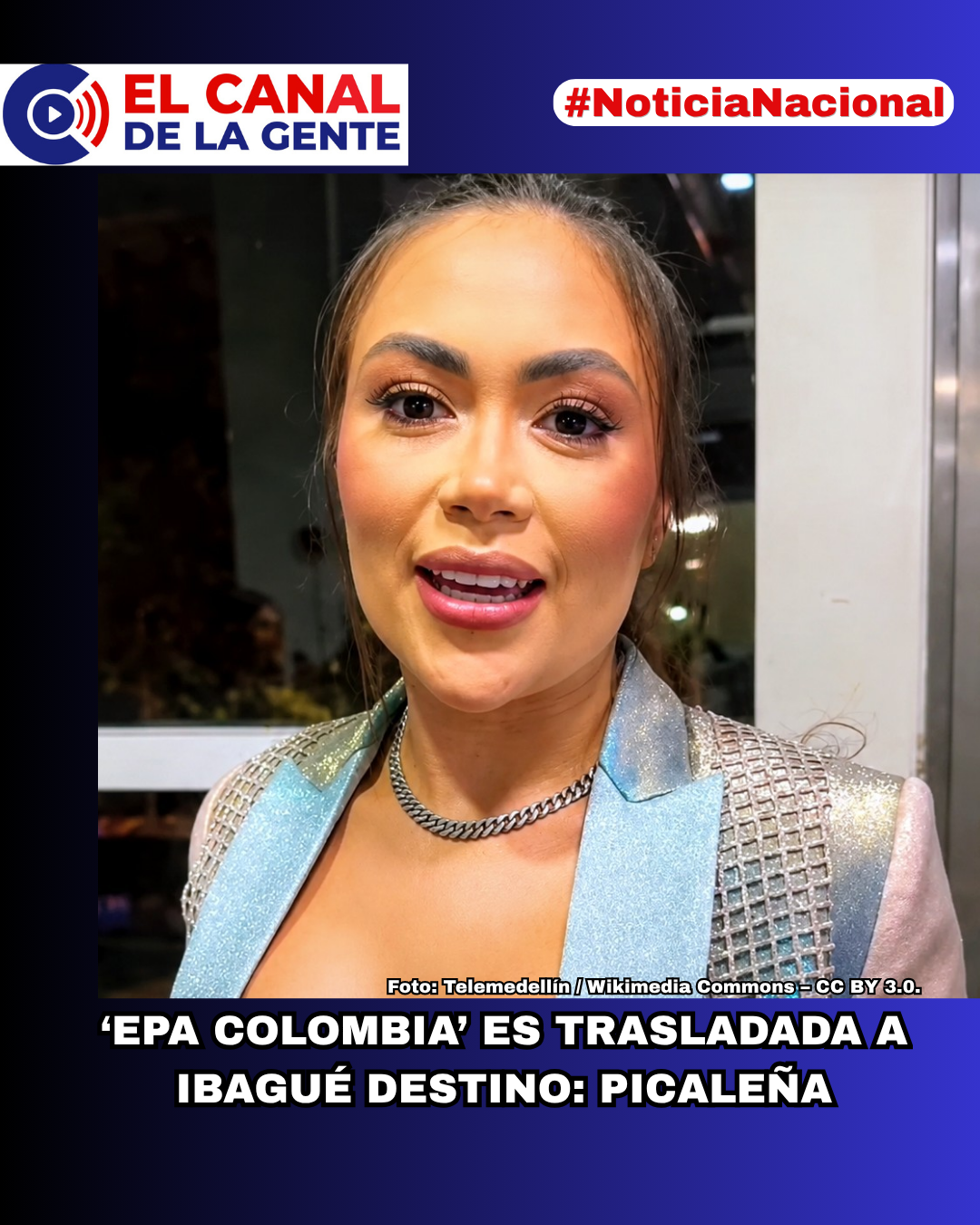 ¡ATENCIÓN! ‘Epa Colombia’ fue trasladada hacia Ibagué por decisión del Gobierno nacional