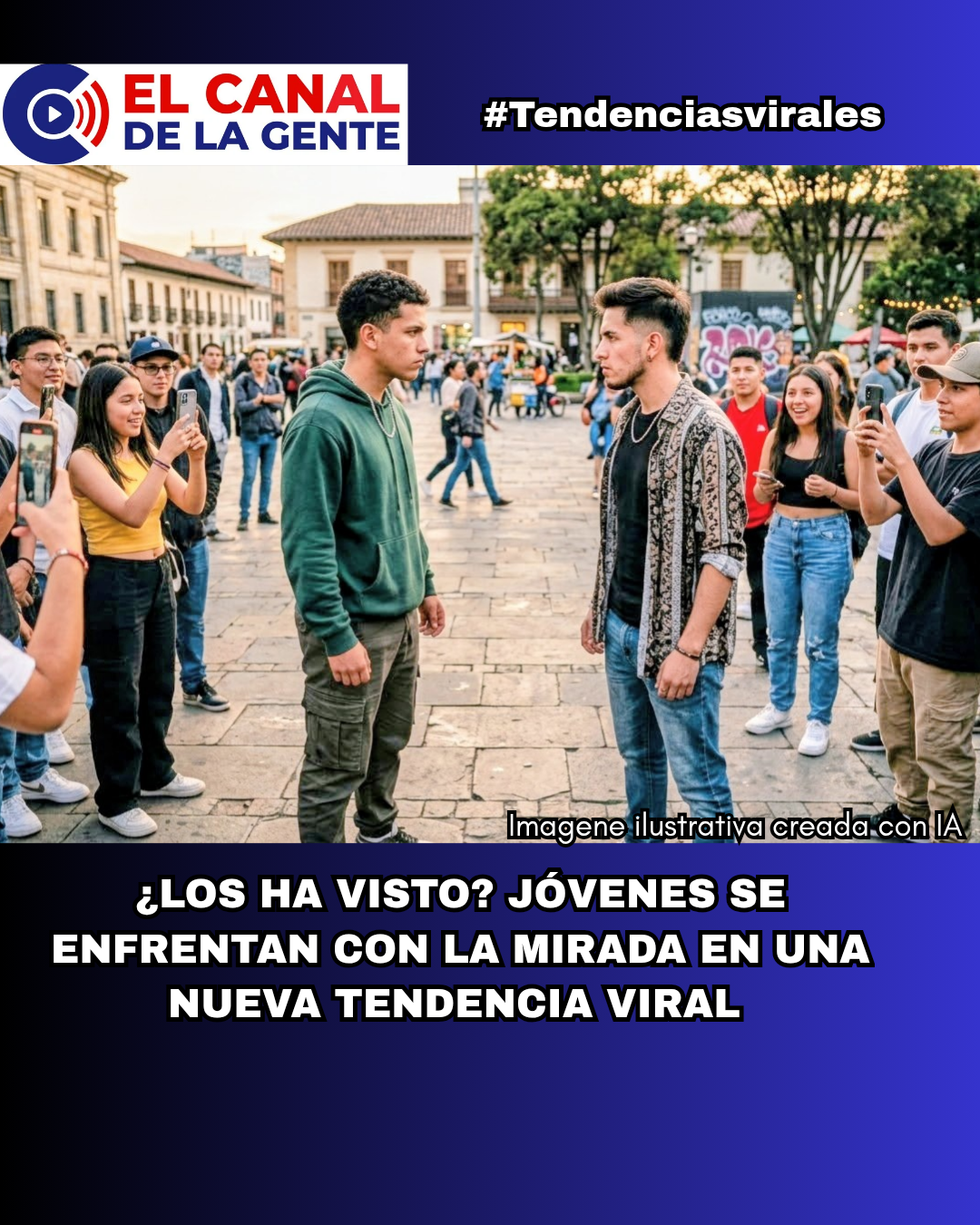 ¿LOS HA VISTO? JÓVENES SE ENFRENTAN CON LA MIRADA EN UNA NUEVA TENDENCIA VIRAL QUE SE TOMA LAS CALLES