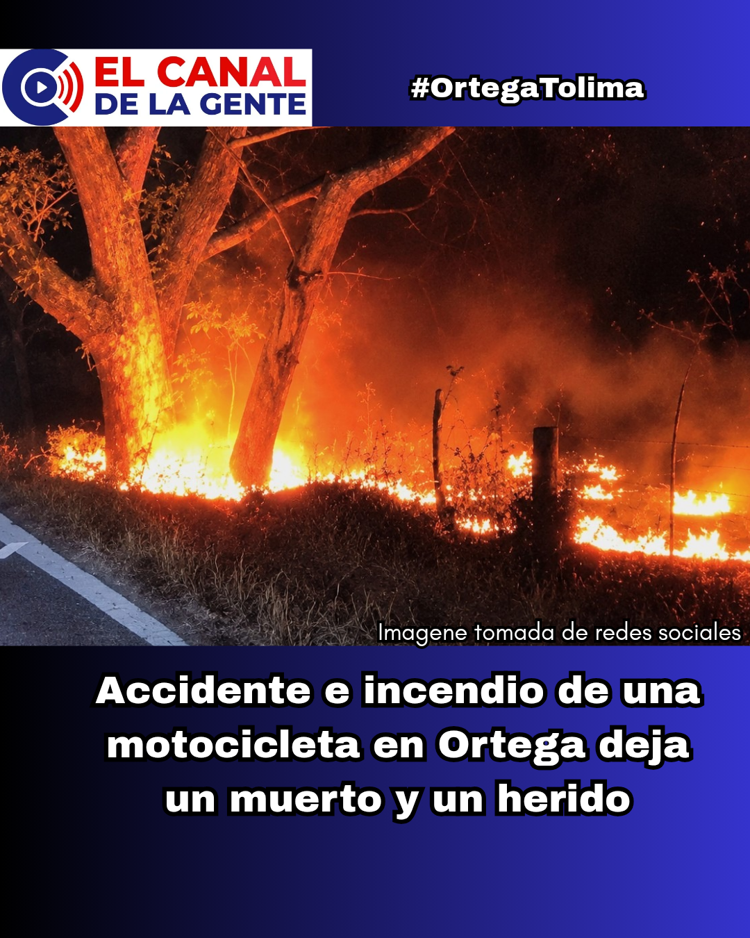 Accidente e incendio de una motocicleta en Ortega deja un muerto y un herido